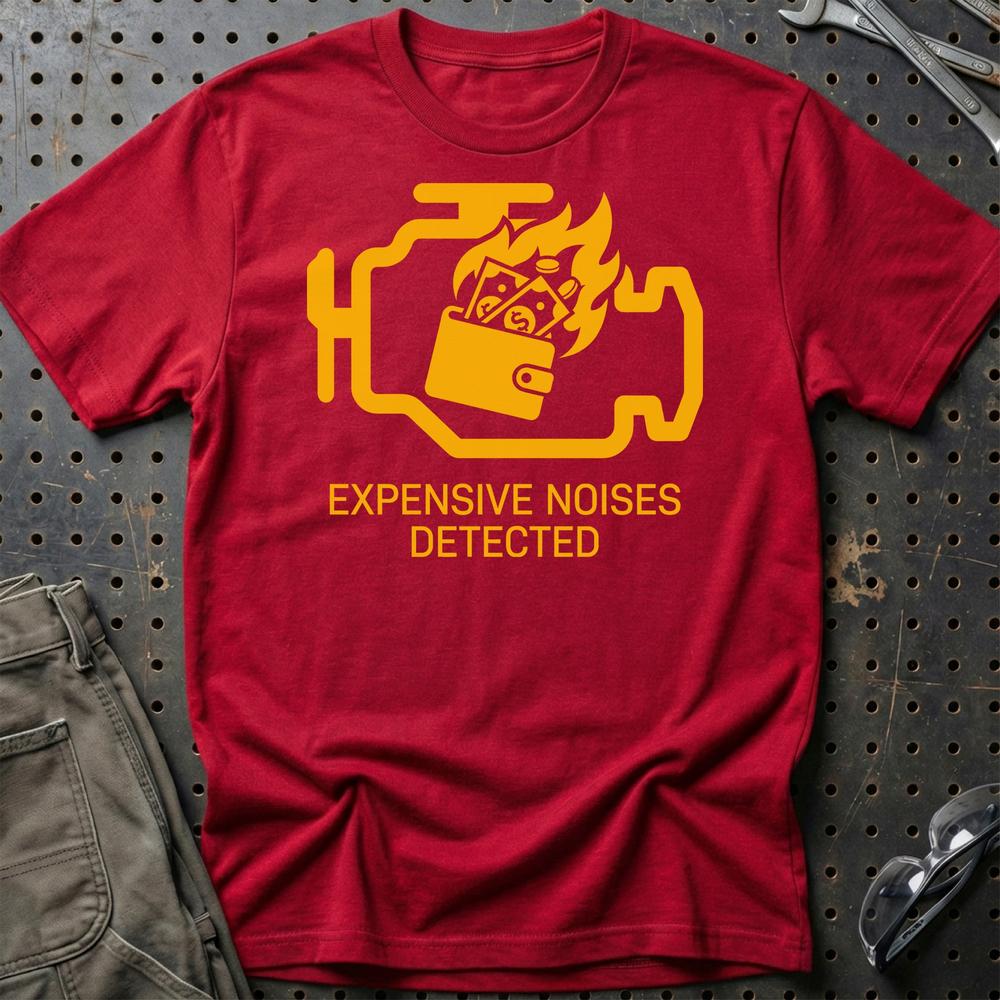 Expensive Noises Detected T-Shirt-Beklædning-Garage Culture-Rød-S-Garage Culture Shop- garage - man cave - merchandise