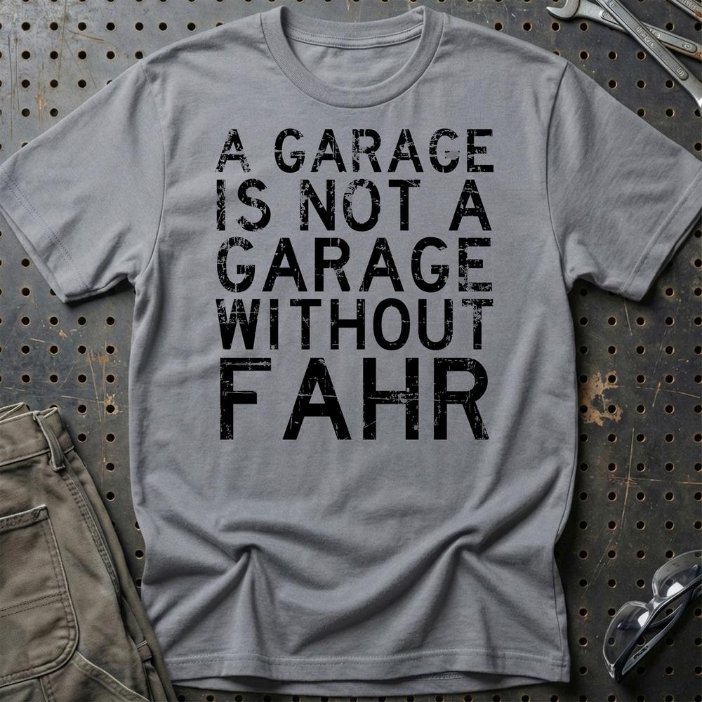Fahr - A Garage Is Not A Garage Without Fahr T-Shirt-Beklædning-Fahr-Grå Sport-S-Garage Culture Shop- garage - man cave - merchandise