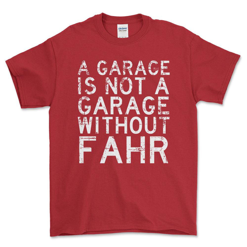 Fahr - A Garage Is Not A Garage Without Fahr - Unisex T-Shirt , Bomuld-Beklædning-Fahr-Rød-S-Forside-Garage Culture Shop- garage - man cave - merchandise