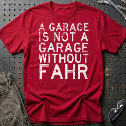 Fahr - A Garage Is Not A Garage Without Fahr - Unisex T-Shirt , Bomuld-Beklædning-Fahr-Rød-S-Garage Culture Shop- garage - man cave - merchandise
