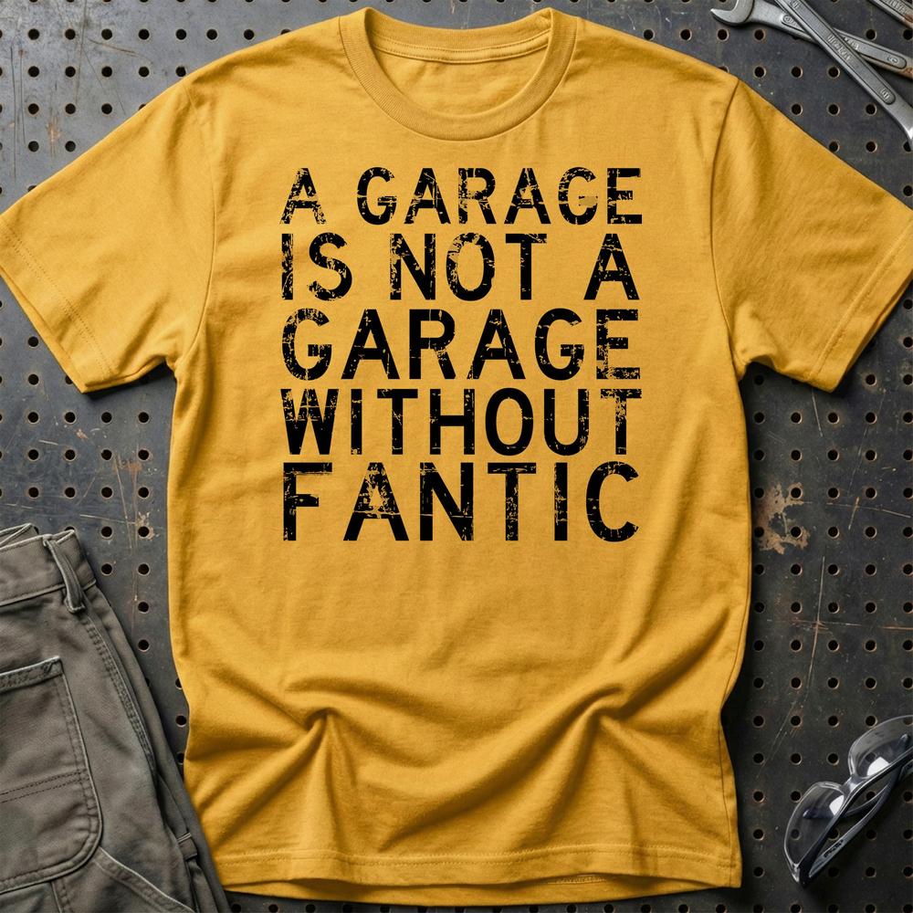 Fantic - A Garage Is Not A Garage Without Fantic T-Shirt-Beklædning-Fantic-Guld-S-Garage Culture Shop- garage - man cave - merchandise