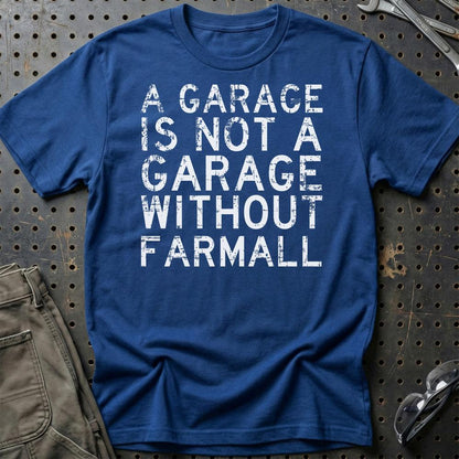 Farmall - A Garage Is Not A Garage Without Farmall - Unisex T-Shirt , Bomuld-Beklædning-Farmall-Blå Royal-S-Garage Culture Shop- garage - man cave - merchandise