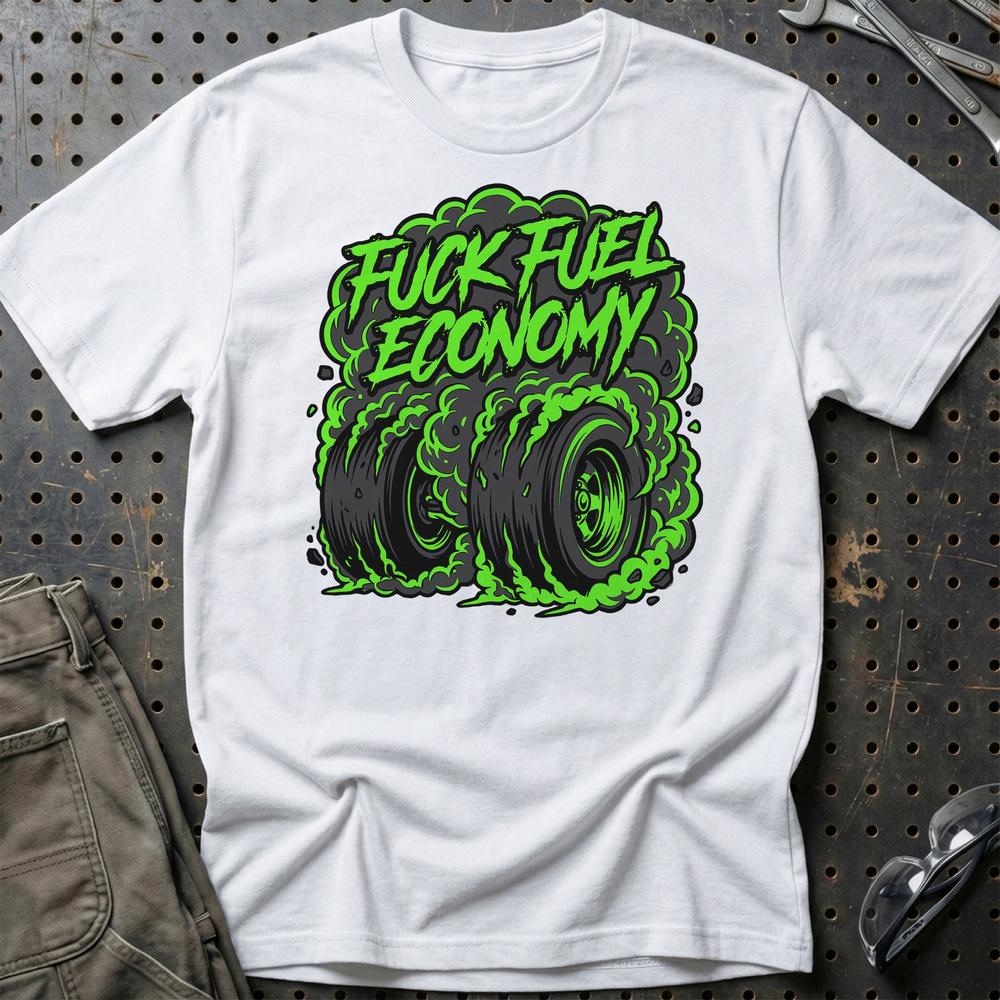 F*ck Fuel Economy Monster Tire Car Enthusiast - Unisex T-Shirt , Bomuld-Beklædning-Garage Culture-Hvid-S-Garage Culture Shop- garage - man cave - merchandise