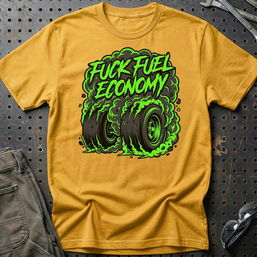 F*ck Fuel Economy Monster Tire Car Enthusiast - Unisex T-Shirt , Bomuld-Beklædning-Garage Culture-Guld-S-Garage Culture Shop- garage - man cave - merchandise