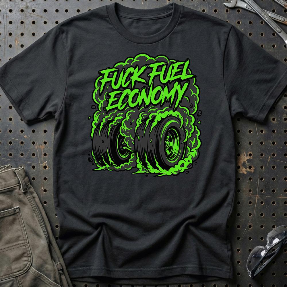 F*ck Fuel Economy Monster Tire Car Enthusiast - Unisex T-Shirt , Bomuld-Beklædning-Garage Culture-Sort-S-Garage Culture Shop- garage - man cave - merchandise
