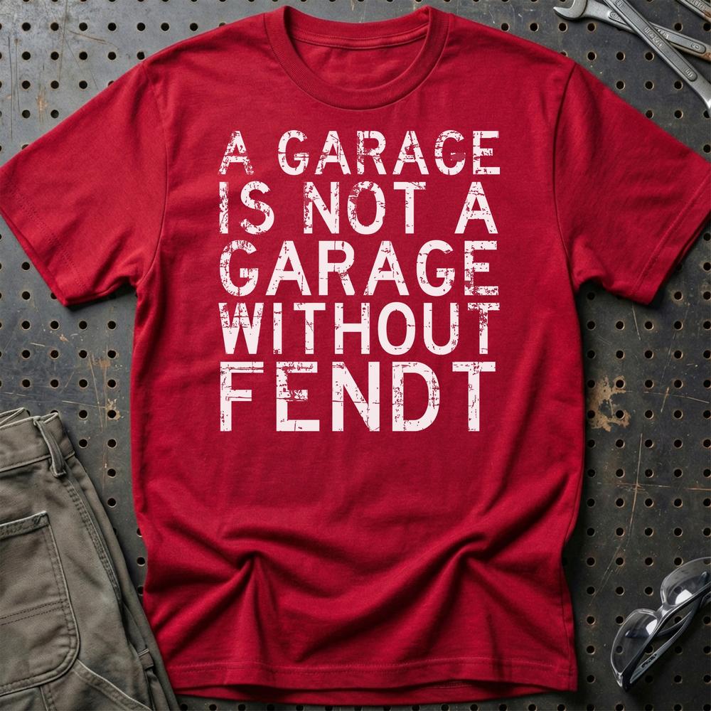 Fendt - A Garage Is Not A Garage Without Fendt T-Shirt-Beklædning-Fendt-Rød-S-Garage Culture Shop- garage - man cave - merchandise