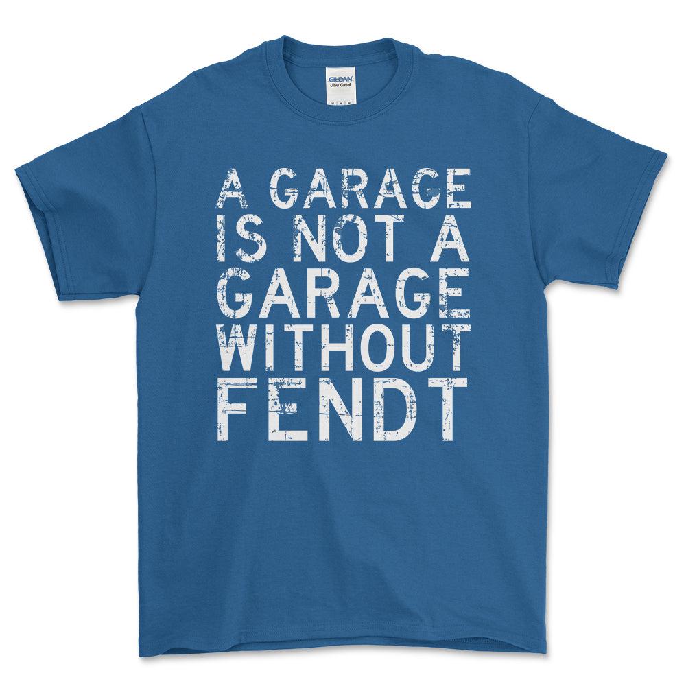 Fendt - A Garage Is Not A Garage Without Fendt - Unisex T-Shirt , Bomuld-Beklædning-Fendt-Blå Royal-S-Forside-Garage Culture Shop- garage - man cave - merchandise