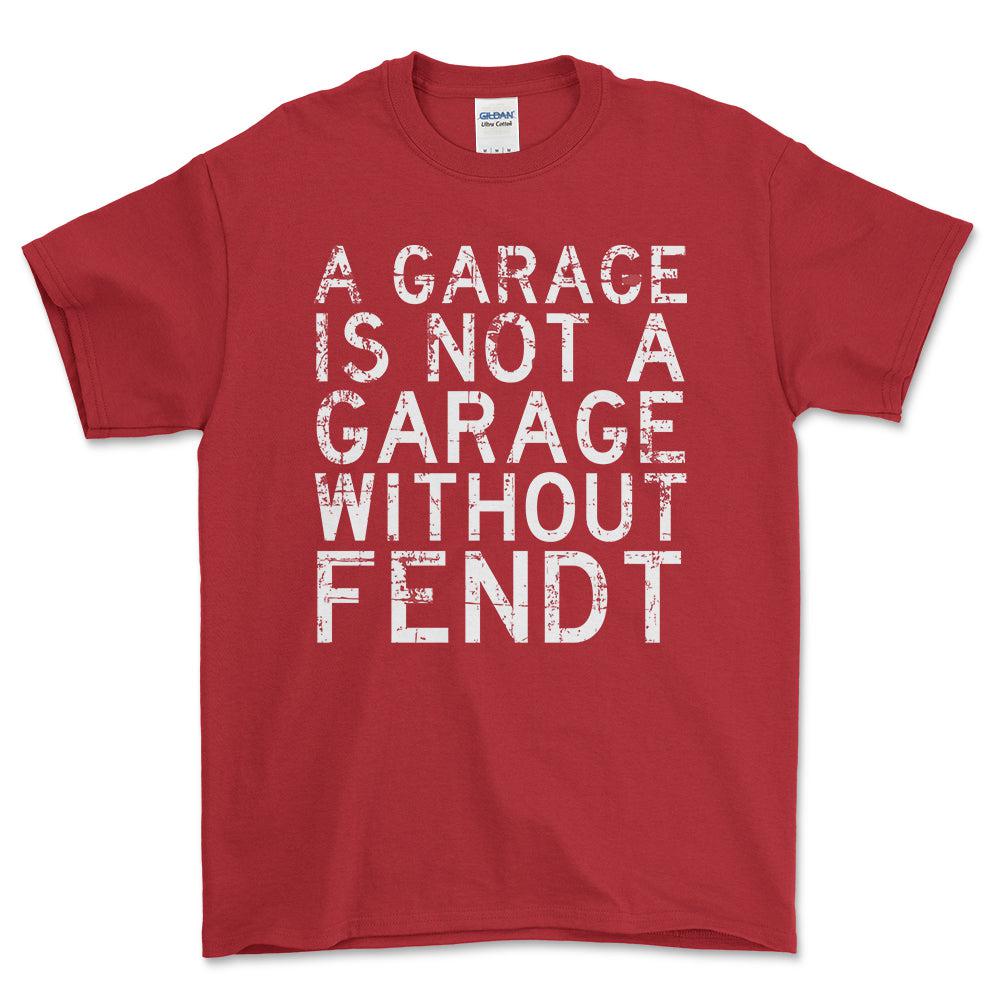 Fendt - A Garage Is Not A Garage Without Fendt - Unisex T-Shirt , Bomuld-Beklædning-Fendt-Rød-S-Forside-Garage Culture Shop- garage - man cave - merchandise