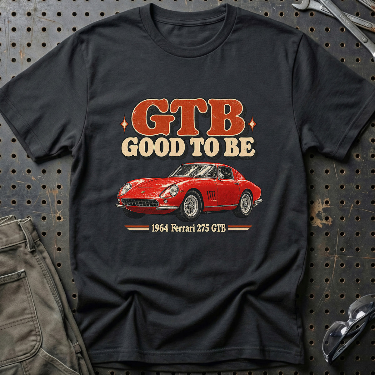 
Ferrari 275 GTB 1964 – GTB Good to Be T-Shirt – Sort