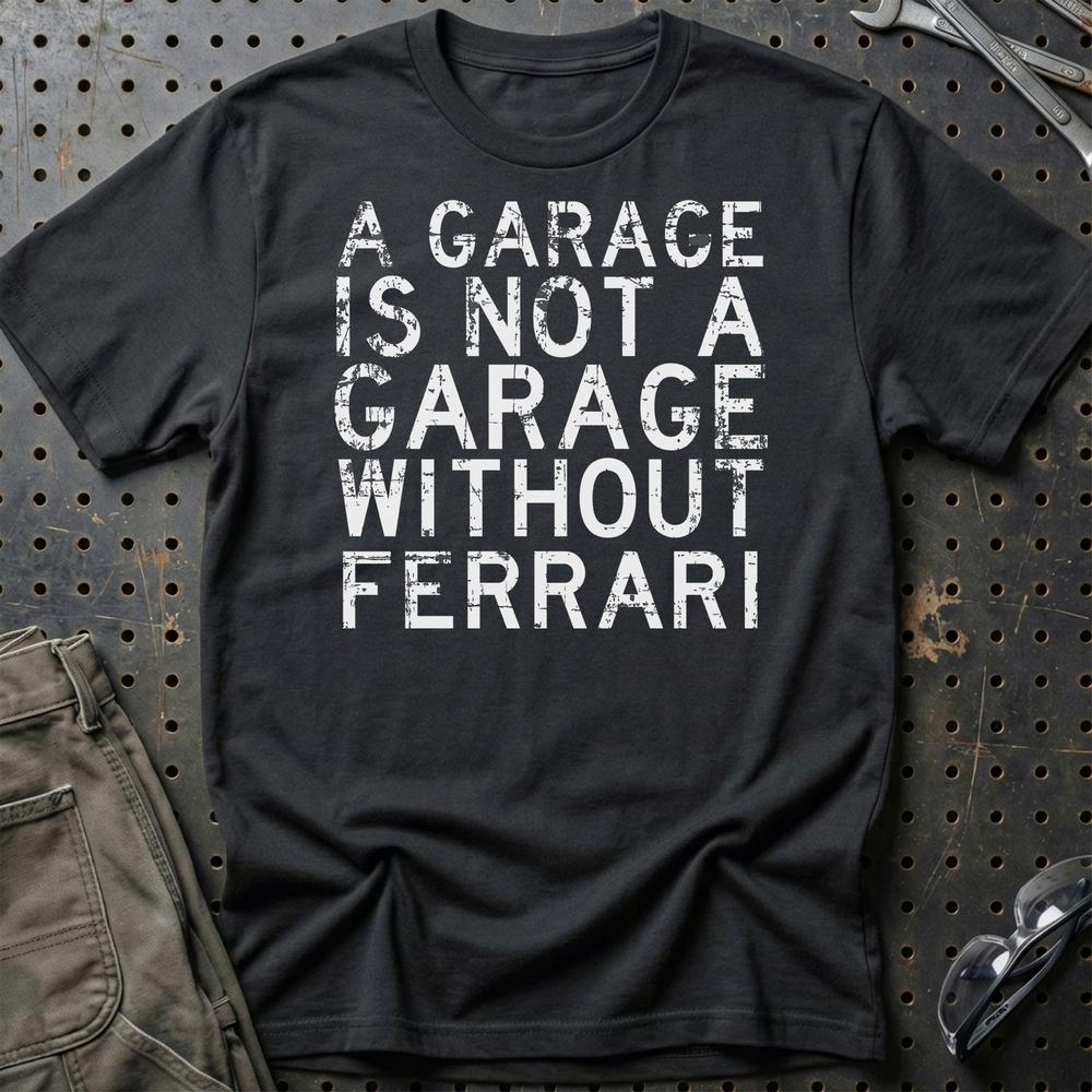 Ferrari - A Garage Is Not A Garage Without Ferrari - Unisex T-Shirt , Bomuld-Beklædning-Ferrari-Sort-S-Garage Culture Shop- garage - man cave - merchandise