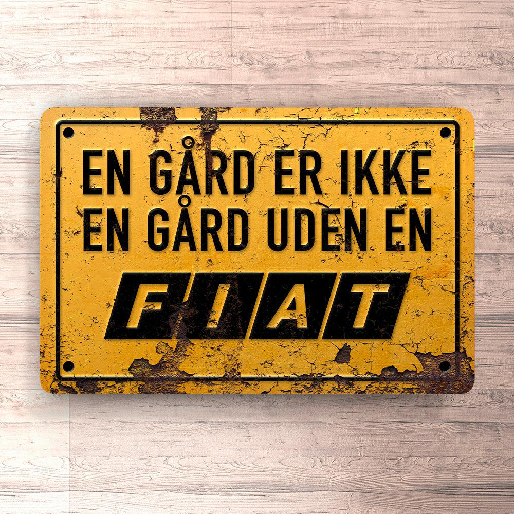 Fiat En Gård Er Ikke En Gård Uden En Fiat Skilte, Musemåtte, Dørmåtte-Skilte-Fiat-Garage Culture Shop- garage - man cave - merchandise