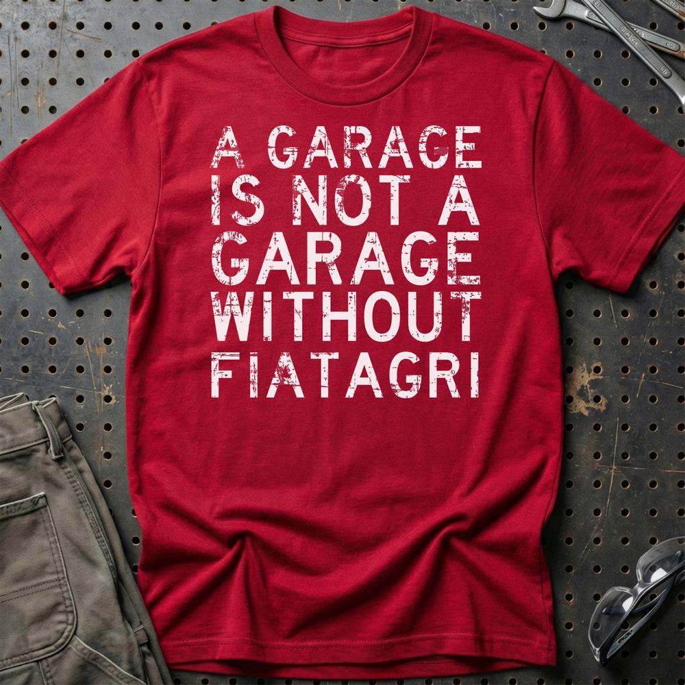 Fiatagri - A Garage Is Not A Garage Without Fiatagri T-Shirt-Beklædning-Fiatagri-Rød-S-Garage Culture Shop- garage - man cave - merchandise