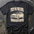 
Ford Fiesta VII – Fest på fire hjul tømmermænd på kontoen – Unisex T-Shirt – Sort