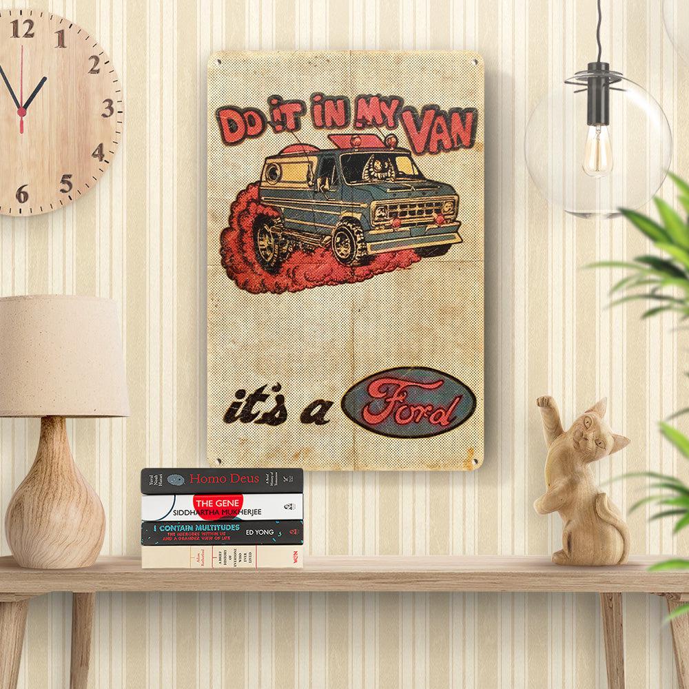 Ford Van - Do It In My Van It'S A Ford - Skilte, Musemåtte, Dørmåtte , Plakat-Skilte-Ford-Garage Culture Shop- garage - man cave - merchandise