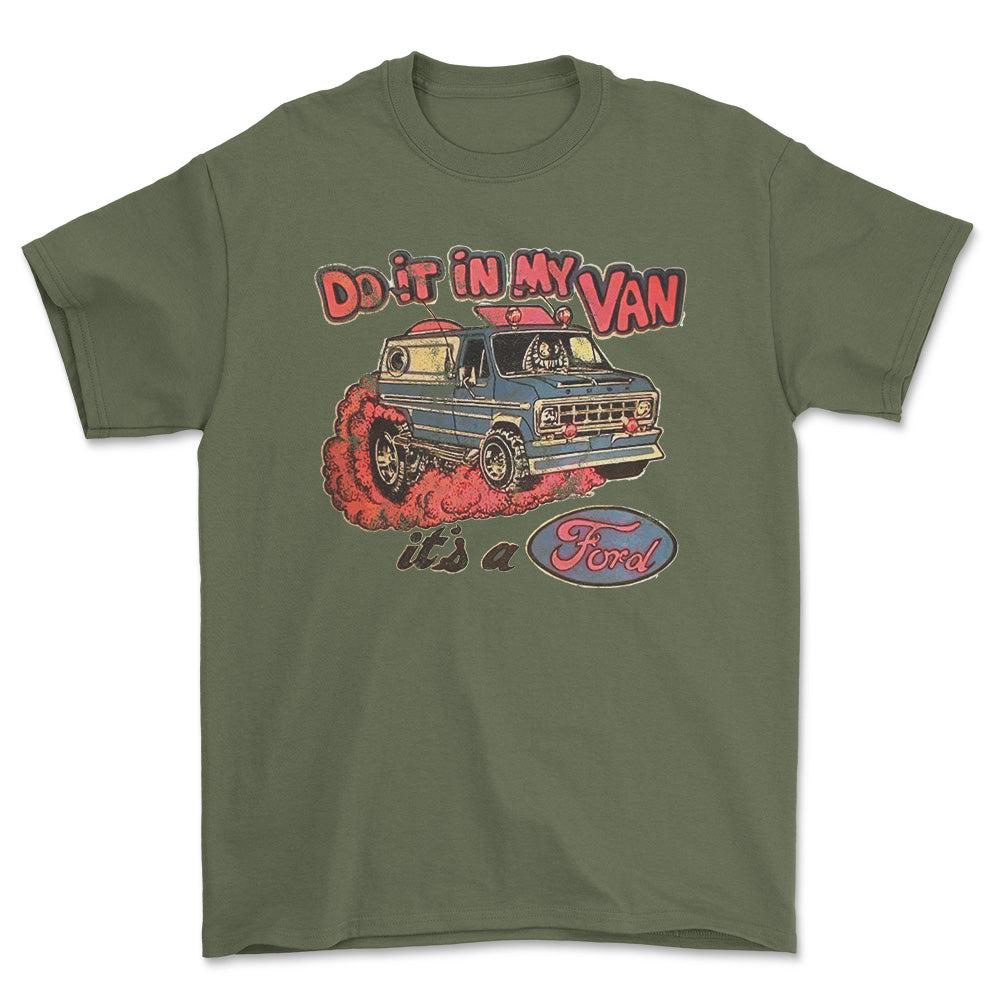 Ford Van - Do It In My Van It'S A Ford T-Shirt-Beklædning-Ford-Grøn Militær-S-Garage Culture Shop- garage - man cave - merchandise
