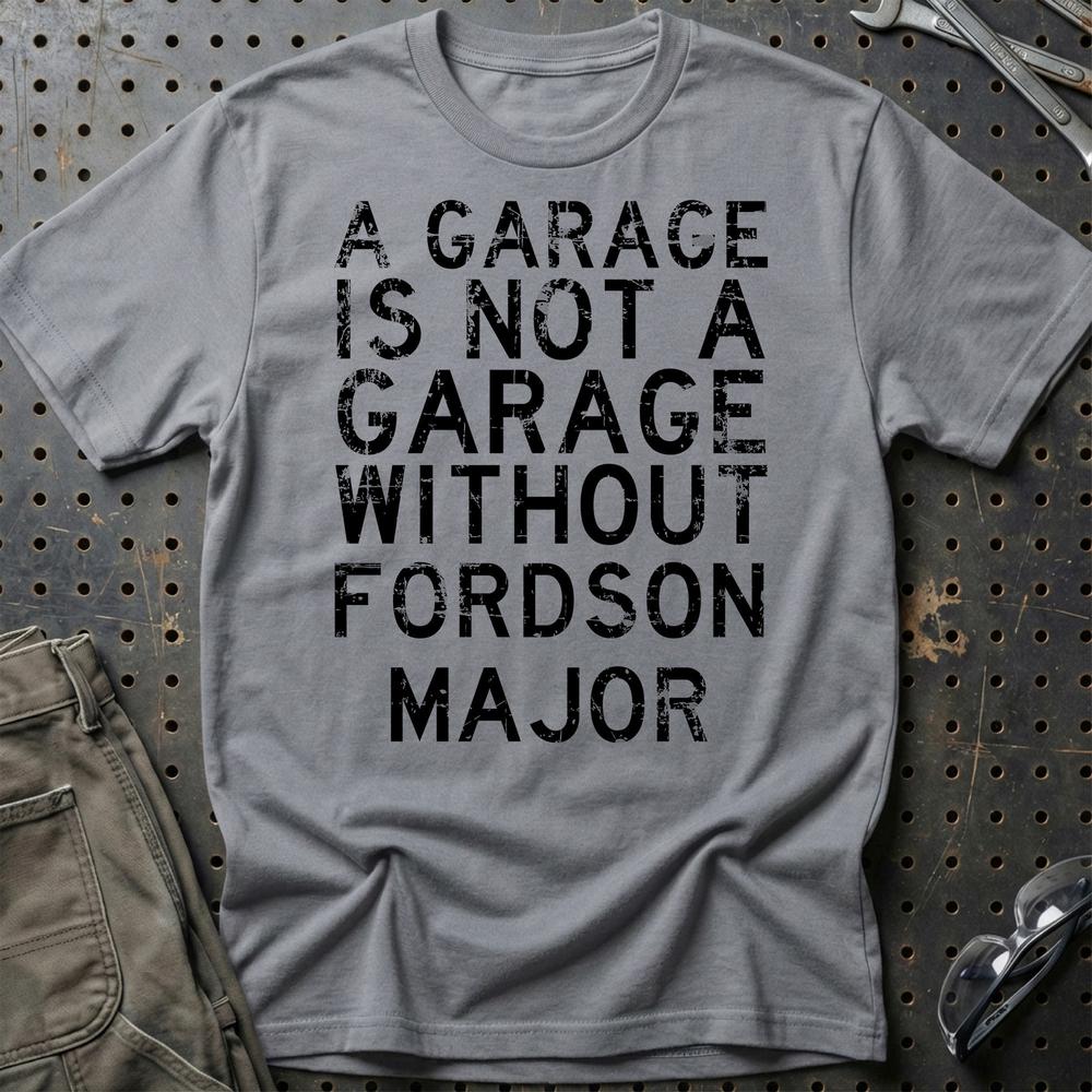 Fordson Major - A Garage Is Not A Garage Without Fordson Major T-Shirt-Beklædning-Fordson Major-Grå Sport-S-Garage Culture Shop- garage - man cave - merchandise