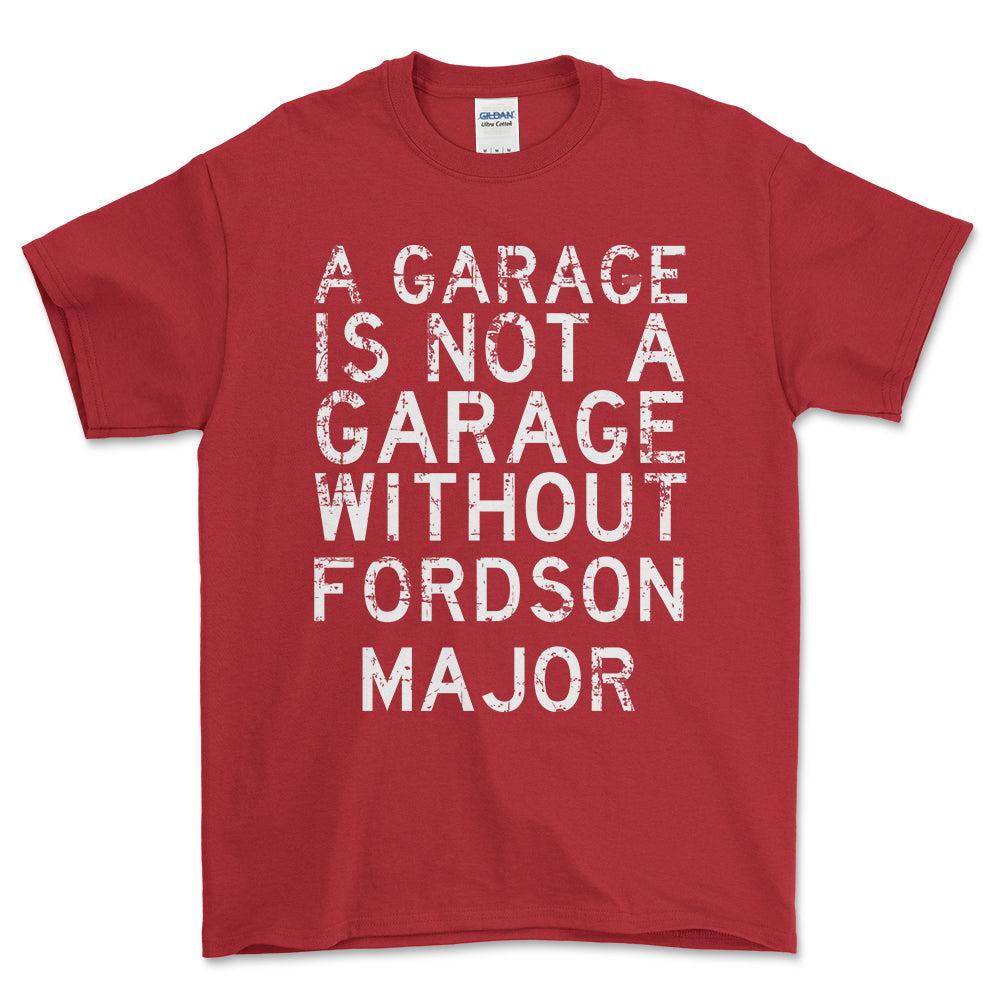 Fordson Major - A Garage Is Not A Garage Without Fordson Major - Unisex T-Shirt , Bomuld-Beklædning-Fordson Major-Rød-S-Forside-Garage Culture Shop- garage - man cave - merchandise