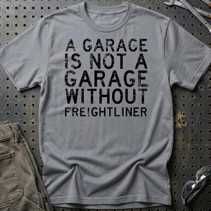 Freightliner - A Garage Is Not A Garage Without Freightliner - Unisex T-Shirt , Bomuld-Beklædning-Freightliner-Grå Sport-S-Garage Culture Shop- garage - man cave - merchandise