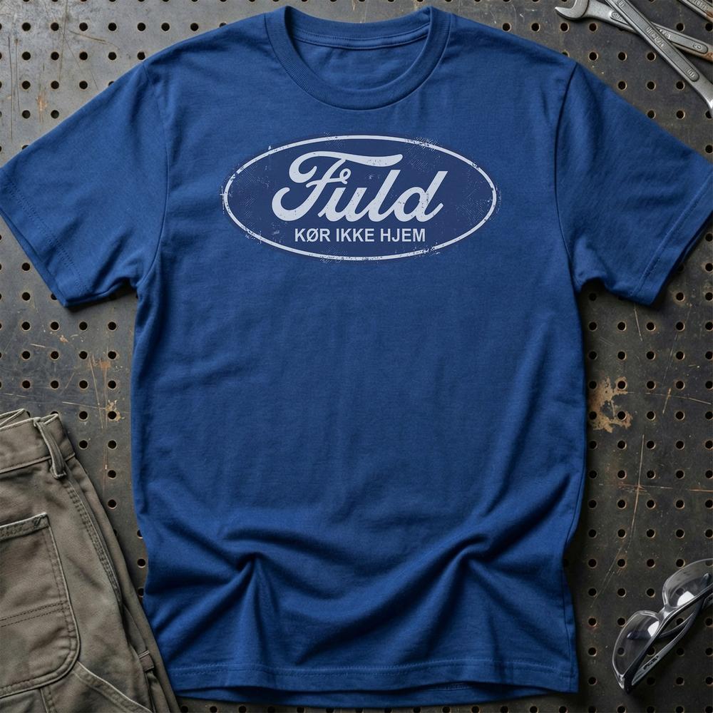 Fuld Kør Ikke Hjem T-Shirt-Beklædning-Ford-Blå Royal-S-Garage Culture Shop- garage - man cave - merchandise