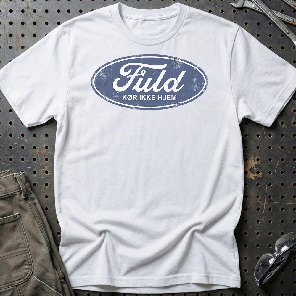 Fuld Kør Ikke Hjem - Unisex T-Shirt-Beklædning-Ford-Hvid-S-Garage Culture Shop- garage - man cave - merchandise