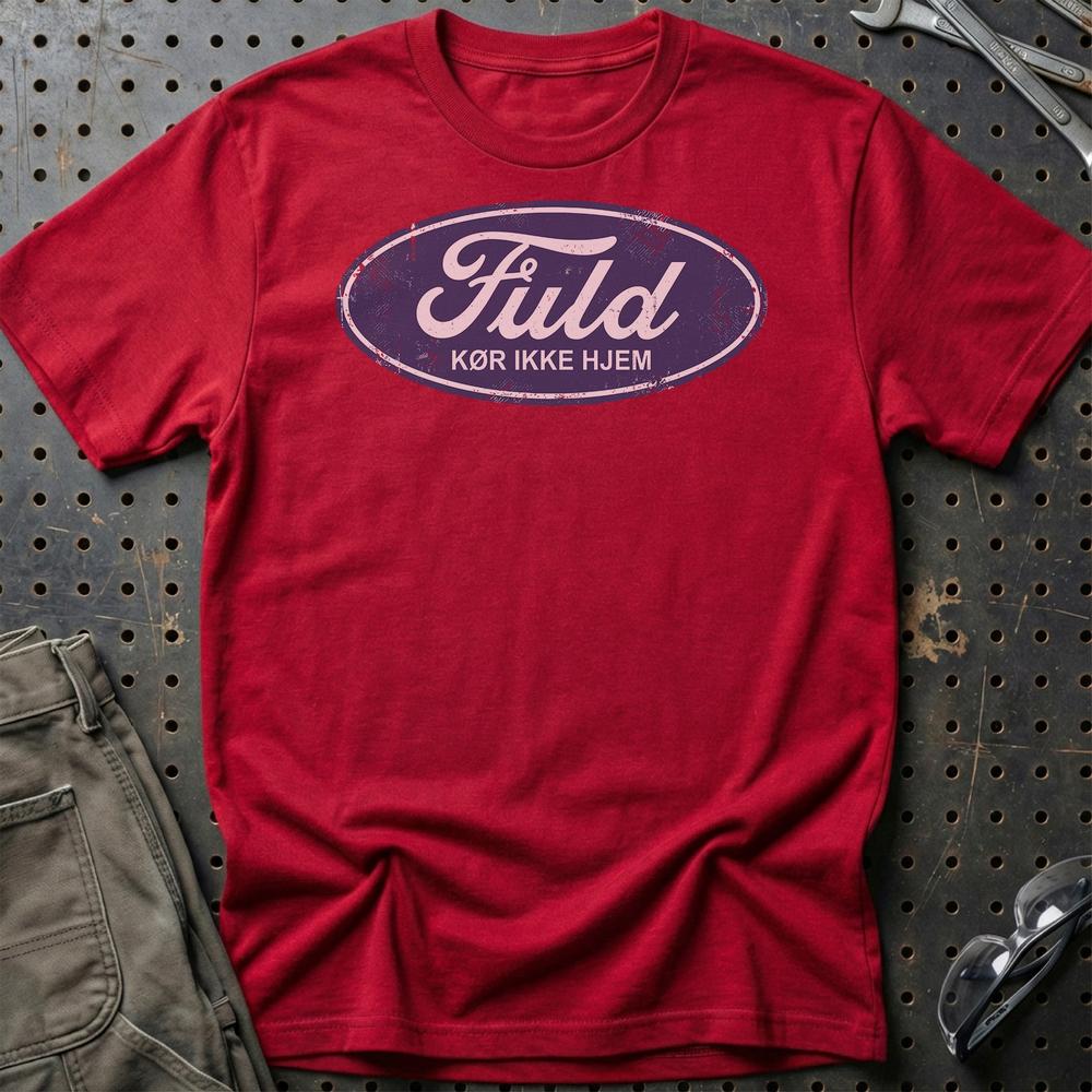 Fuld Kør Ikke Hjem - Unisex T-Shirt-Beklædning-Ford-Rød-S-Garage Culture Shop- garage - man cave - merchandise