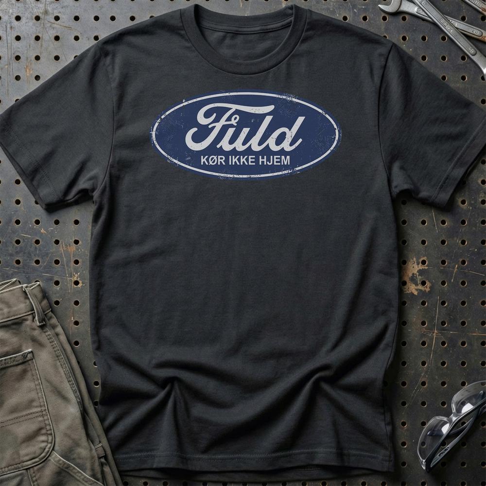 Fuld Kør Ikke Hjem - Unisex T-Shirt-Beklædning-Ford-Sort-S-Garage Culture Shop- garage - man cave - merchandise