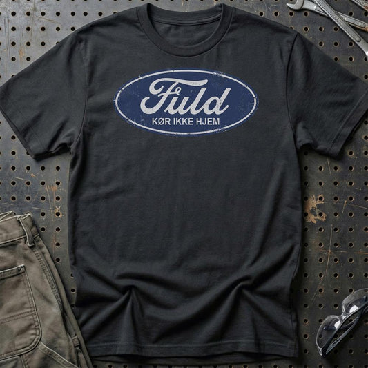 Fuld Kør Ikke Hjem - Unisex T-Shirt-Beklædning-Ford-Sort-S-Garage Culture Shop- garage - man cave - merchandise
