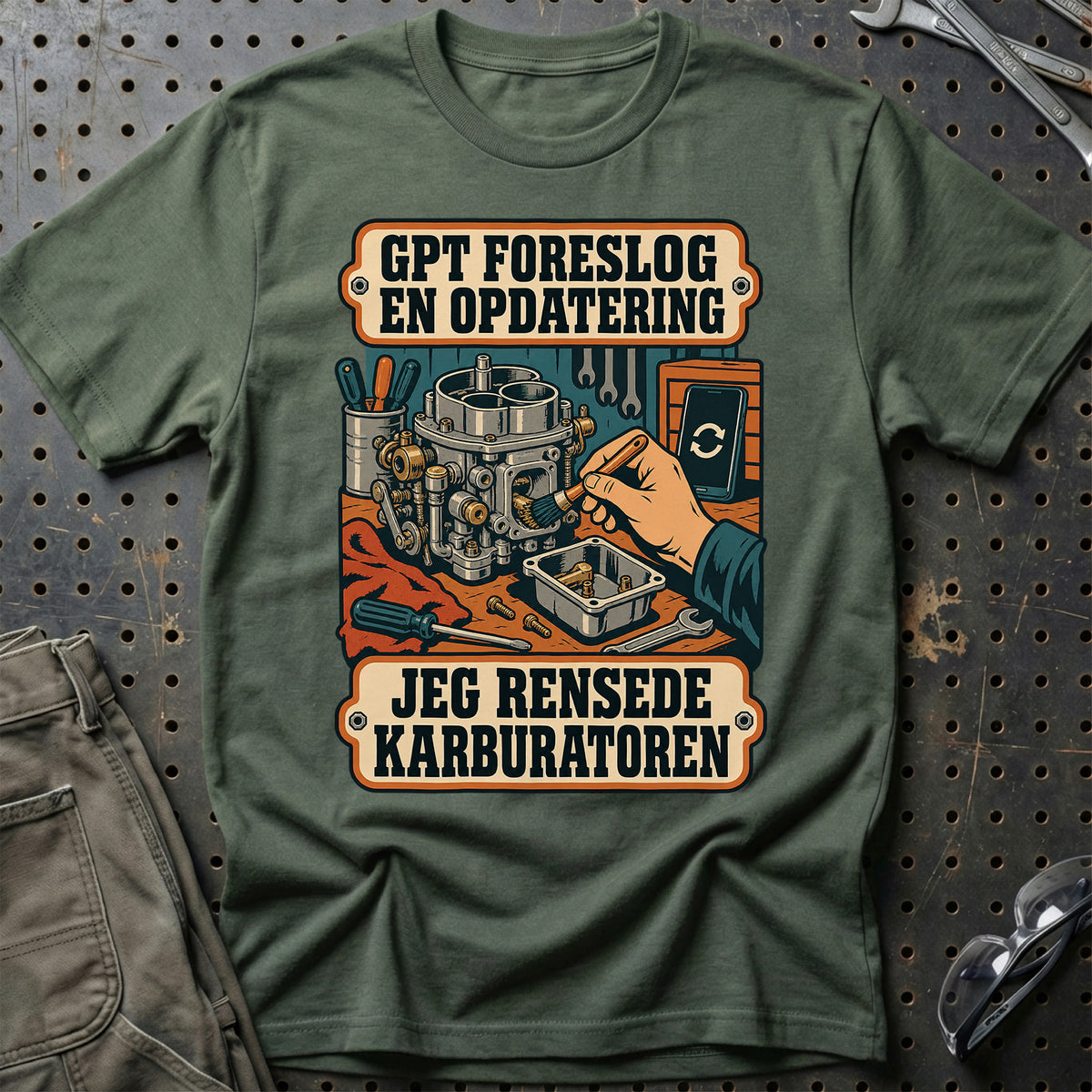
GPT foreslog en opdatering – Jeg rensede karburatoren T-Shirt – Grøn Militær