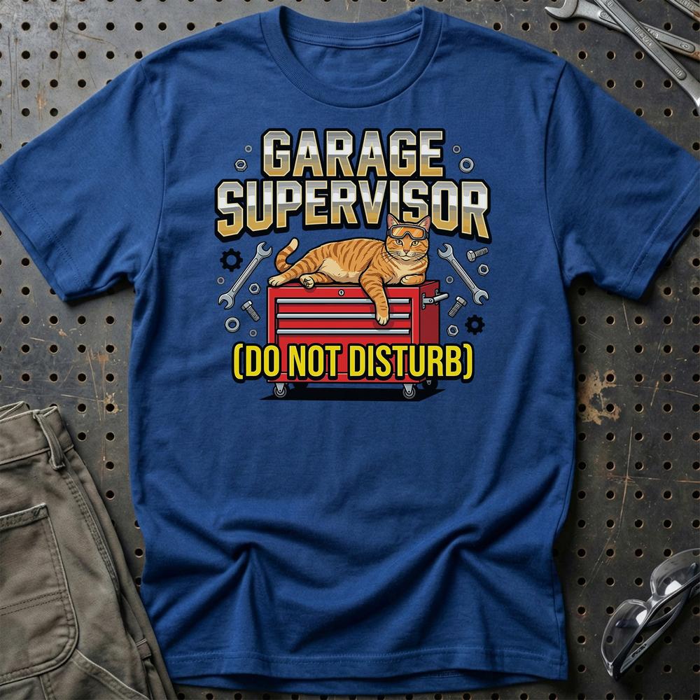 Garage Supervisor Do Not Disturb Cat T-Shirt-Beklædning-Garage Culture-Blå Royal-S-Garage Culture Shop- garage - man cave - merchandise