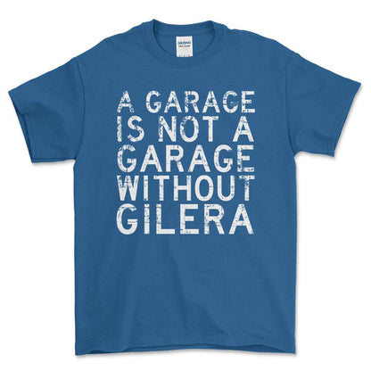 Gilera - A Garage Is Not A Garage Without Gilera - Unisex T-Shirt , Bomuld-Beklædning-Gilera-Blå Royal-S-Forside-Garage Culture Shop- garage - man cave - merchandise