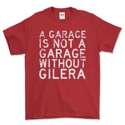 Gilera - A Garage Is Not A Garage Without Gilera - Unisex T-Shirt , Bomuld-Beklædning-Gilera-Rød-S-Forside-Garage Culture Shop- garage - man cave - merchandise
