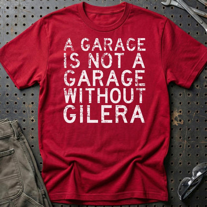 Gilera - A Garage Is Not A Garage Without Gilera - Unisex T-Shirt , Bomuld-Beklædning-Gilera-Rød-S-Garage Culture Shop- garage - man cave - merchandise