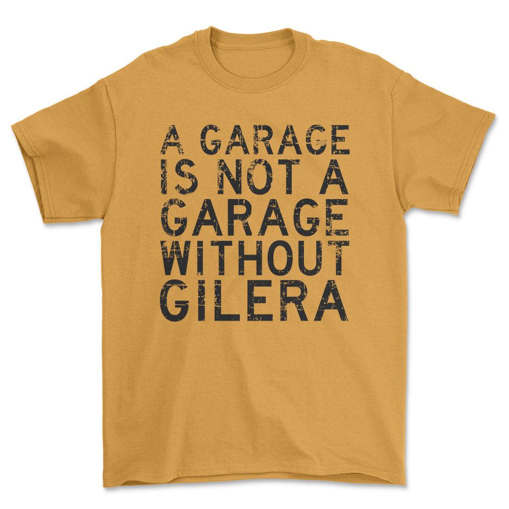 Gilera - A Garage Is Not A Garage Without Gilera - Unisex T-Shirt , Bomuld-Beklædning-Gilera-Guld-S-Forside-Garage Culture Shop- garage - man cave - merchandise