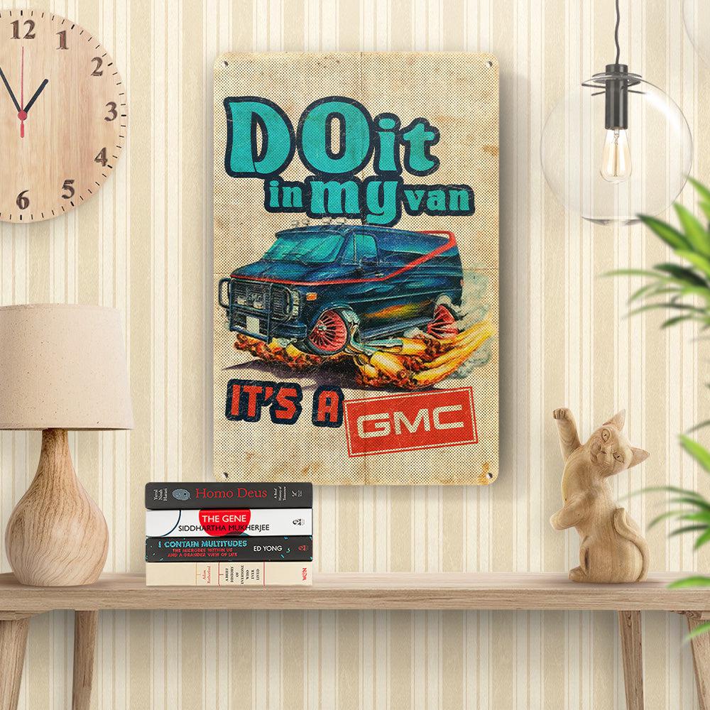 Gmc Van - Do It In My Van It'S A Gmc - Skilte, Musemåtte, Dørmåtte-Skilte-GMC-Garage Culture Shop- garage - man cave - merchandise
