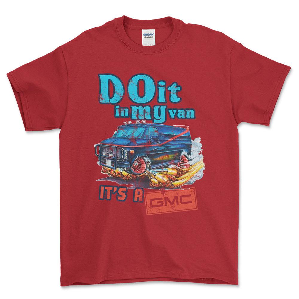 Gmc Van - Do It In My Van It'S A Gmc Unisex T-Shirt , Bomuld-Beklædning-GMC-Rød-S-Forside-Garage Culture Shop- garage - man cave - merchandise