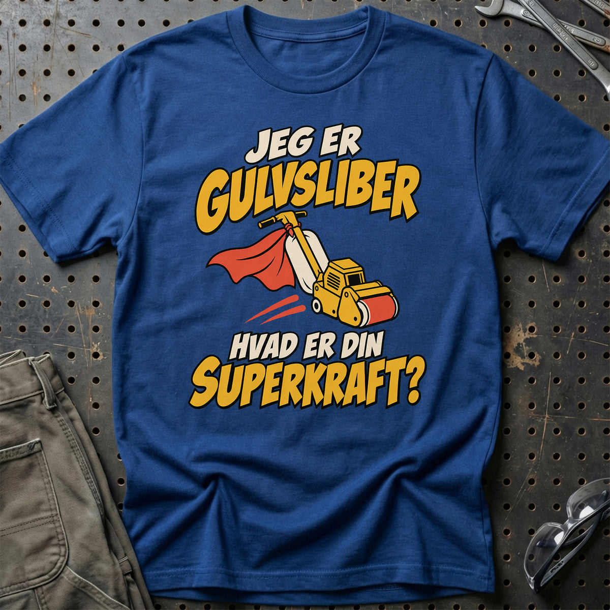 
Gulvsliber – Hvad er din superkraft? – Unisex T-Shirt – Blå Royal
