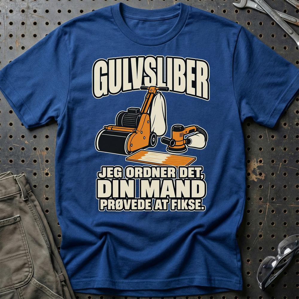 
Produktbillede af Gulvsliber – Jeg Ordner Det, Din Mand Prøvede At Fikse T-Shirt