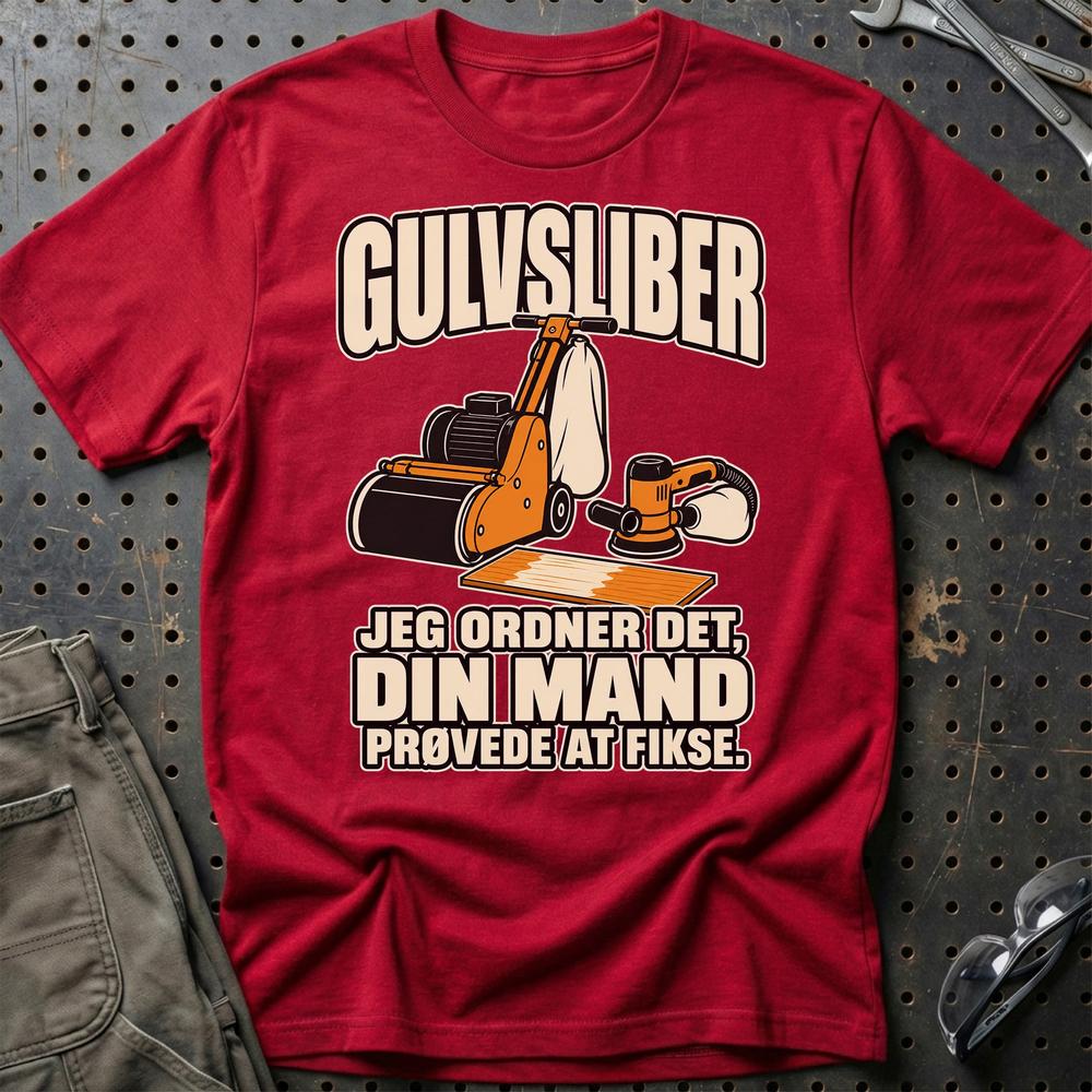 
Produktbillede af Gulvsliber – Jeg Ordner Det, Din Mand Prøvede At Fikse T-Shirt
