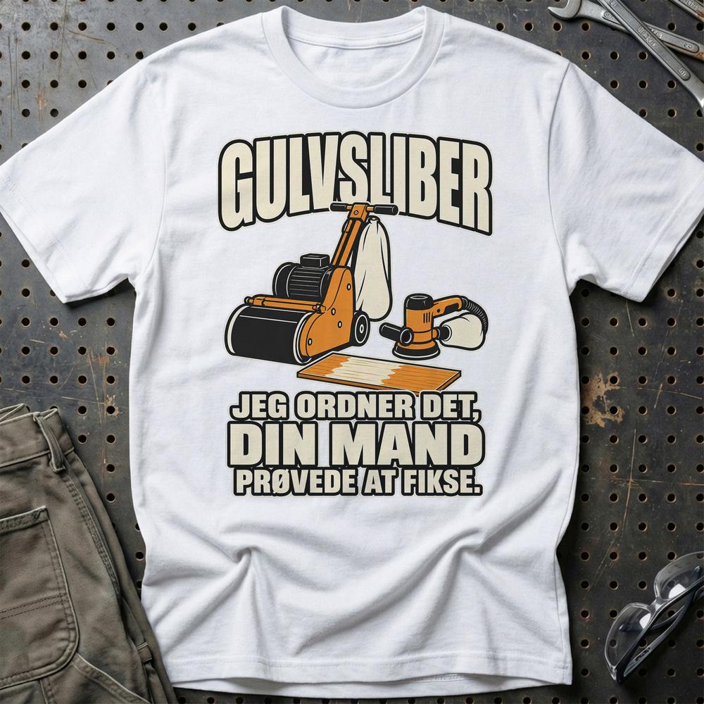 
Produktbillede af Gulvsliber – Jeg Ordner Det, Din Mand Prøvede At Fikse T-Shirt
