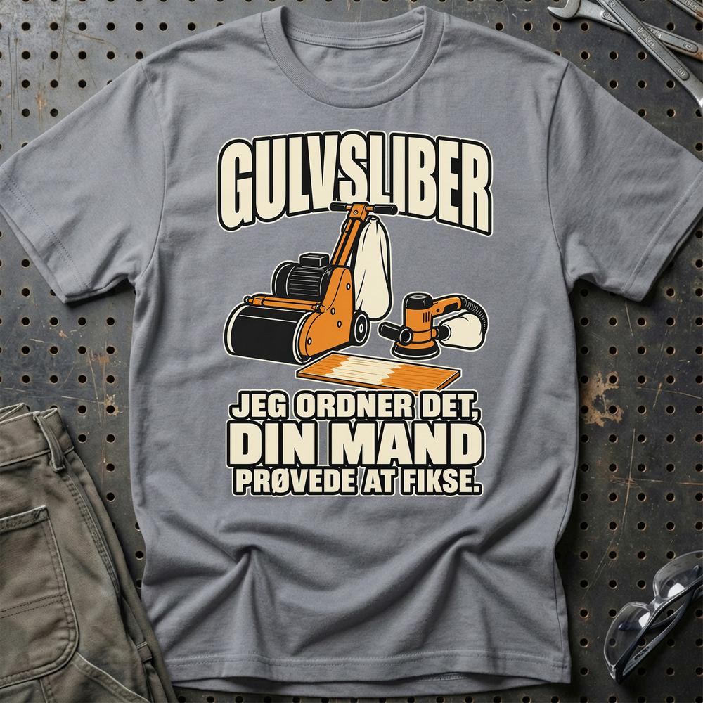
Produktbillede af Gulvsliber – Jeg Ordner Det, Din Mand Prøvede At Fikse T-Shirt