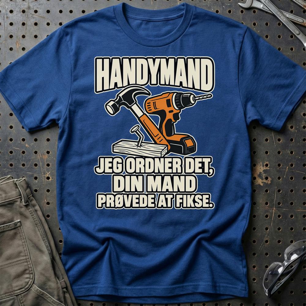 
Produktbillede af Handymand – Jeg Ordner Det, Din Mand Prøvede At Fikse T-Shirt
