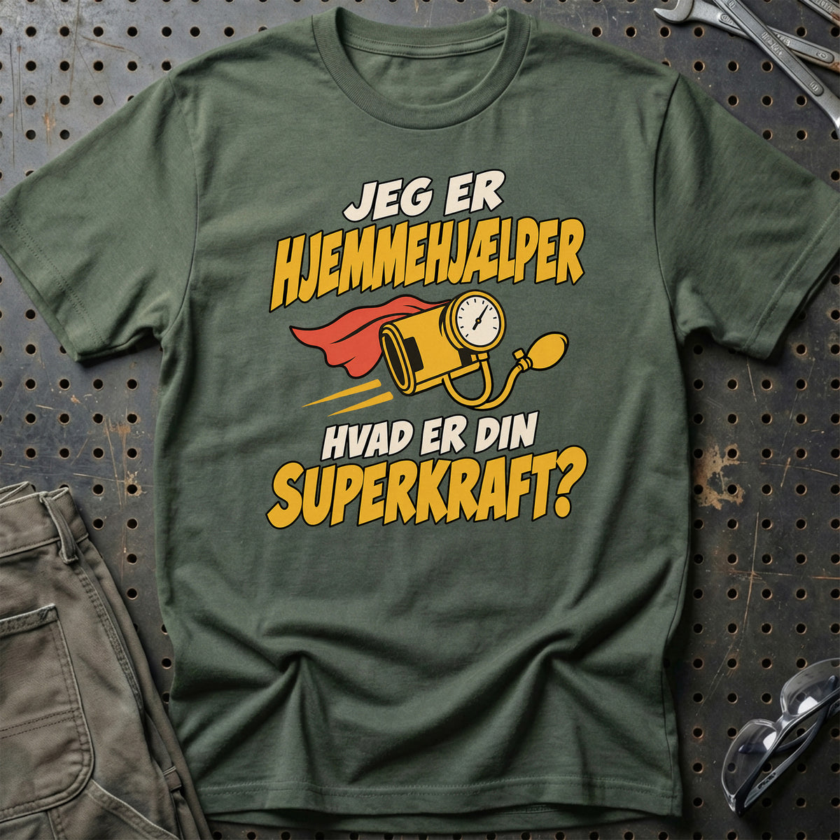 
Hjemmehjælper – Hvad er din superkraft? – Unisex T-Shirt – Grøn Militær
