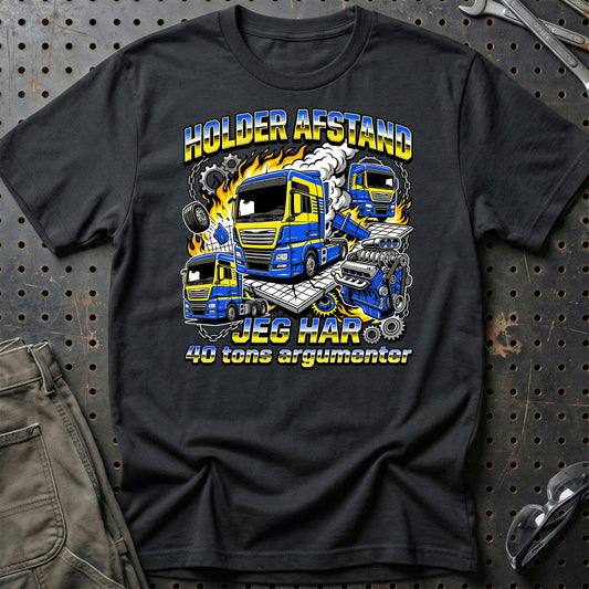 Lastbilchauffør Holder Afstand, Jeg Har 40 Tons Argumenter - Unisex T-Shirt , Bomuld