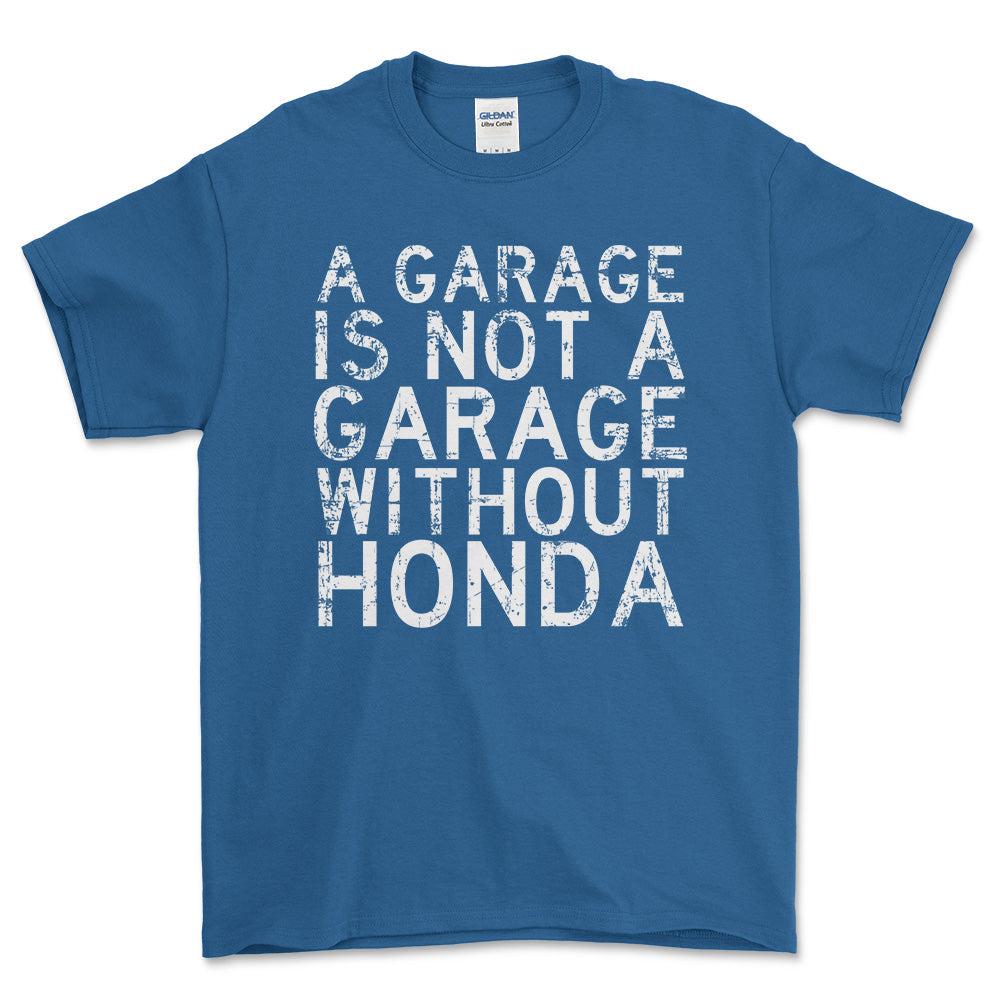 Honda A Garage Is Not A Garage Without Honda Unisex T-Shirt , Bomuld-Beklædning-Honda-Blå Royal-S-Forside-Garage Culture Shop- garage - man cave - merchandise