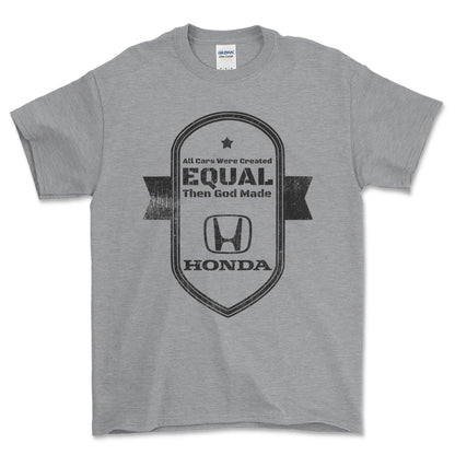 Honda All Cars Were Created Equal Then God Made Honda Unisex T-Shirt , Bomuld-Beklædning-Honda-Grå Sport-S-Forside-Garage Culture Shop- garage - man cave - merchandise