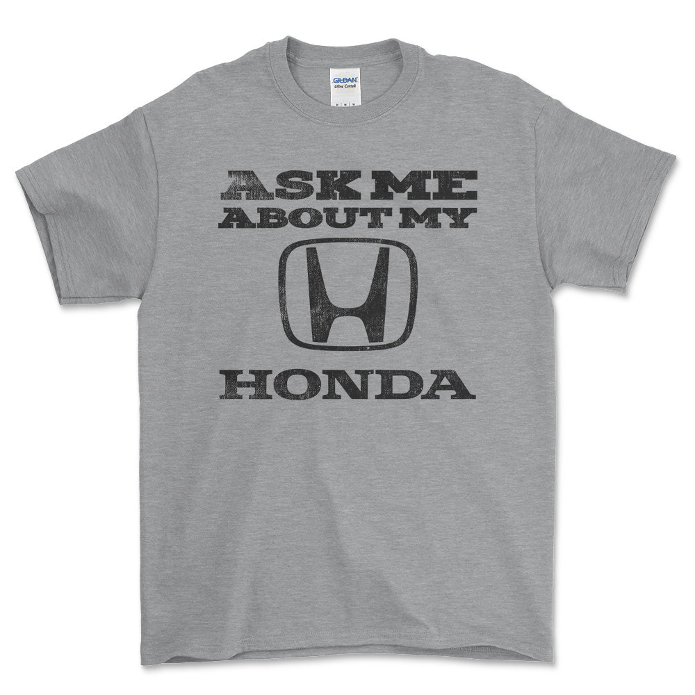 Honda Ask Me About My Honda Unisex T-Shirt , Bomuld-Beklædning-Honda-Grå Sport-S-Forside-Garage Culture Shop- garage - man cave - merchandise
