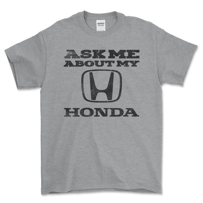 Honda Ask Me About My Honda Unisex T-Shirt , Bomuld-Beklædning-Honda-Grå Sport-S-Forside-Garage Culture Shop- garage - man cave - merchandise