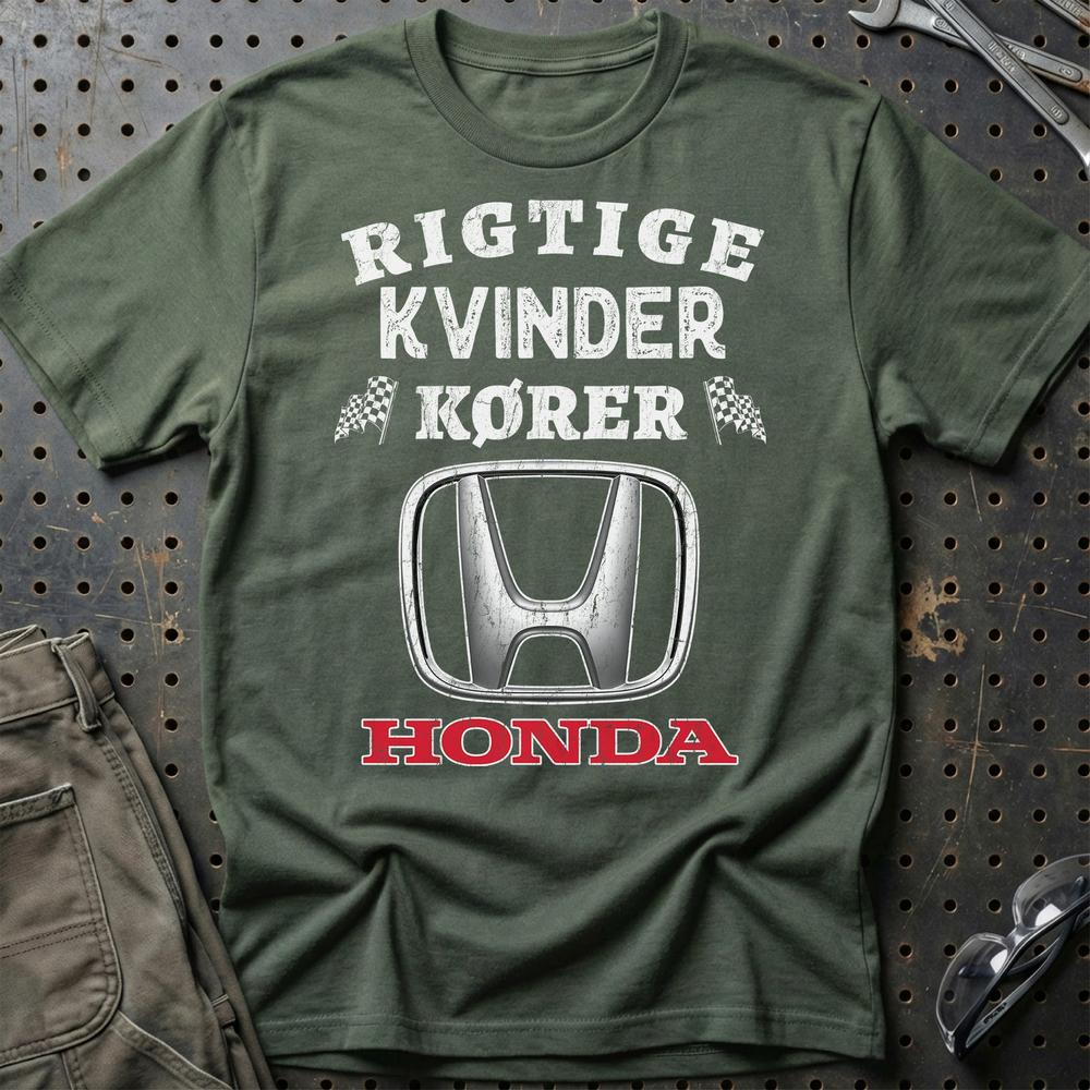 Honda Rigtige Kvinder Kører - Unisex T-Shirt , Bomuld-Beklædning-Honda-Grøn Militær-S-Garage Culture Shop- garage - man cave - merchandise
