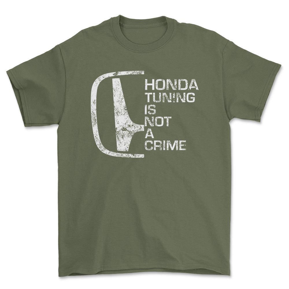 Honda Tuning Is Not A Crime Unisex T-Shirt , Bomuld-Beklædning-Honda-Grøn Militær-S-Garage Culture Shop- garage - man cave - merchandise
