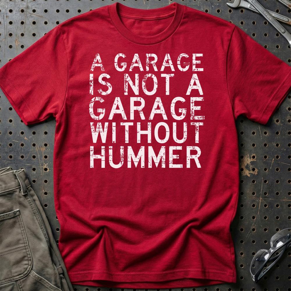 Hummer - A Garage Is Not A Garage Without Hummer T-Shirt-Beklædning-Hummer-Rød-S-Garage Culture Shop- garage - man cave - merchandise